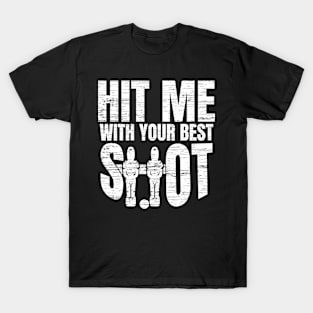 Foosball Hit Me With Your Best Shot Foosball Player T-Shirt